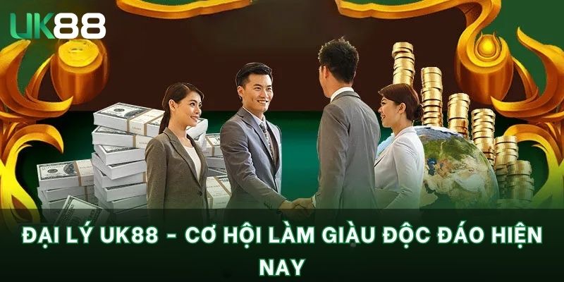 Trang chủ 15 Đại lý UK88 - Cơ hội làm giàu độc đáo hiện nay