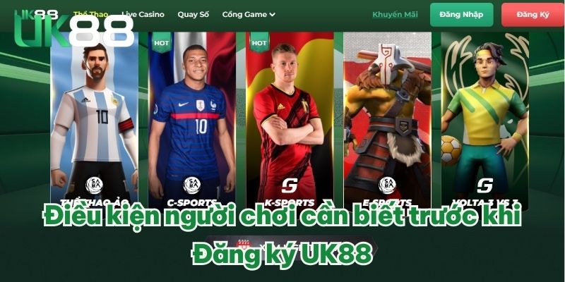 ĐĂNG KÝ UK88 NHANH CHÓNG VỚI HƯỚNG DẪN CHI TIẾT, RÕ RÀNG 3 Điều kiện người chơi cần biết trước khi đăng ký UK88