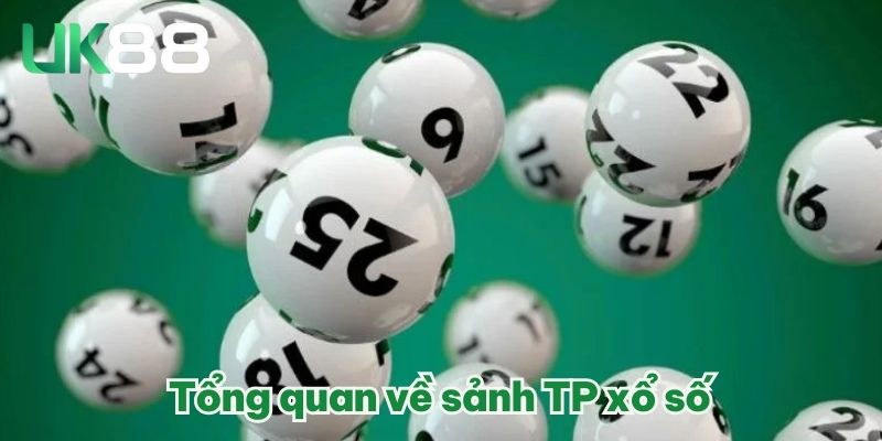 TP Xổ Số – Điểm Đến Hot Hit Nhất 2025 Tại Nhà Cái UK88 2 Tổng quan về sảnh TP xổ số
