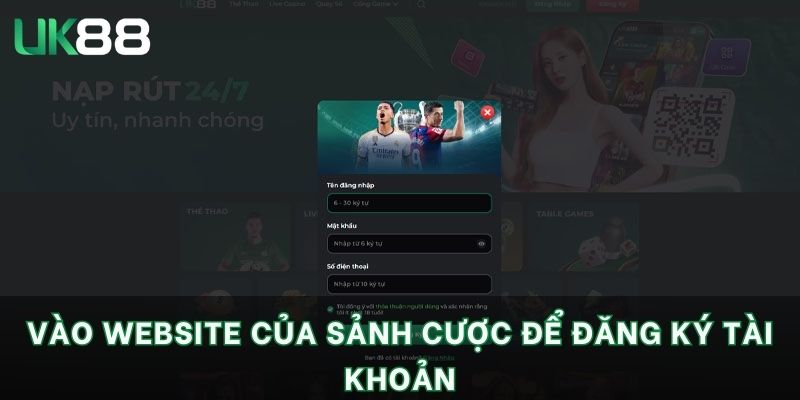 Trang chủ 6 Vào website của sảnh cược để đăng ký tài khoản