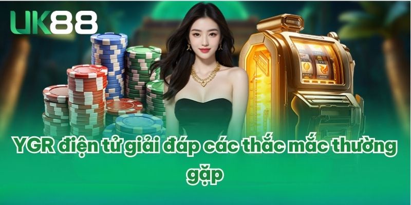 YGR Điện Tử | Cổng Game Uy Tín Với Chất Lượng Tuyệt Vời 4 YGR điện tử giải đáp các thắc mắc thường gặp